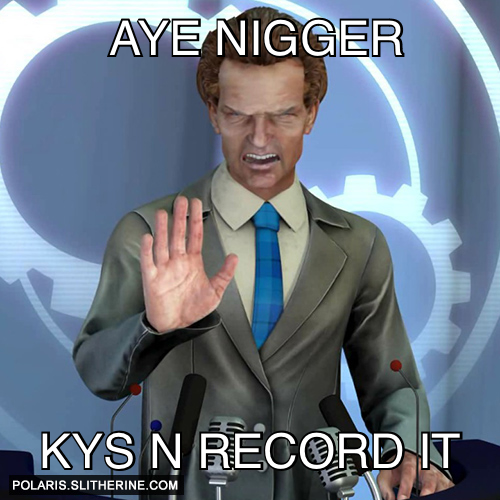 aye nigger kys N record it 