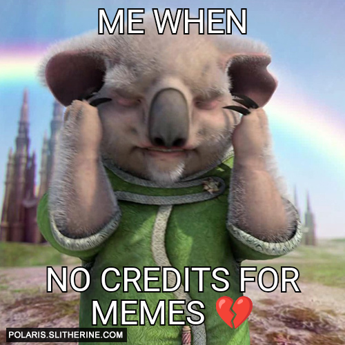 Me when  No credits for memes 